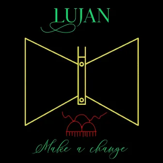 Make a Change by Lujan