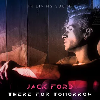 There For Tomorrow by JÅCK FORD