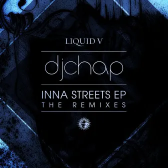 Inna Streets EP (The Remixes) by DJ Chap