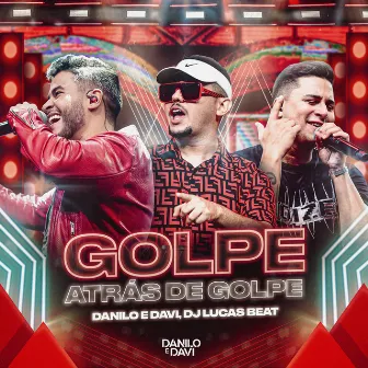 Golpe Atrás de Golpe (Ao Vivo) by Danilo e Davi