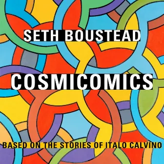 Cosmicomics by Seth Boustead