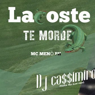 Lacoste Te Morde by DJ Cassimiro