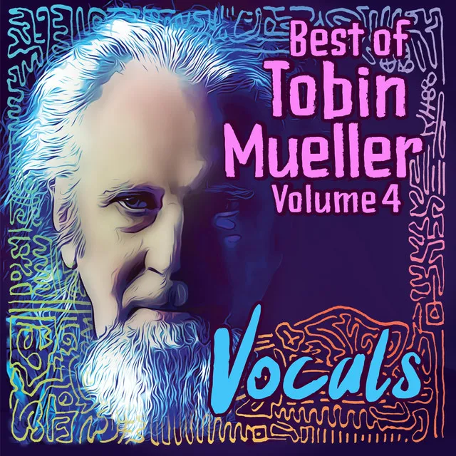 Best of Tobin Mueller, Vol. 4: Vocals