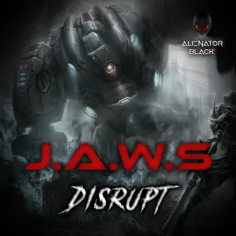 Disrupt by J.A.W.S