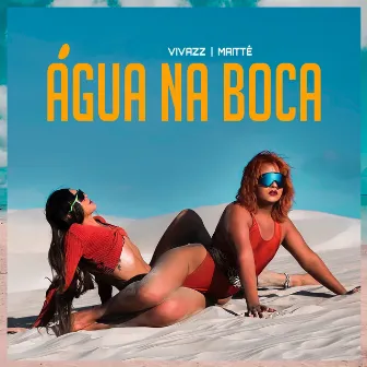 Água na Boca by MAITTÊ