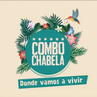 Donde Vamos a Vivir by Combo Chabela