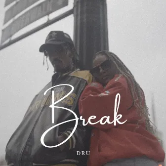 Break by Dru