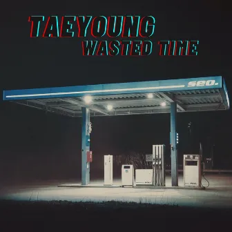 Wasted Time by TAEYOUNG