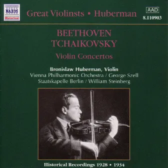 Tchaikovsky / Beethoven: Violin Concertos (Huberman) (1928, 1934) by Bronislaw Huberman