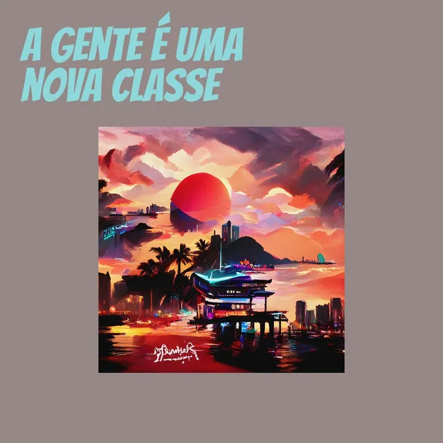 A Gente É uma Nova Classe