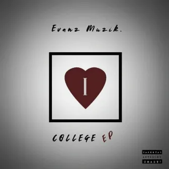 I Love College by EvanzMuzik