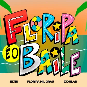 Floripa É o Baile by Zion Lab