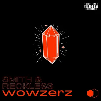 WOWZERZ by Smith & Reckless