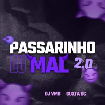 PASSARINHO DU MAL 2.0 by Dj vmb