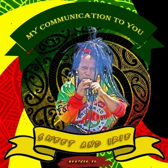 My Communication To You by Sweet & Irie