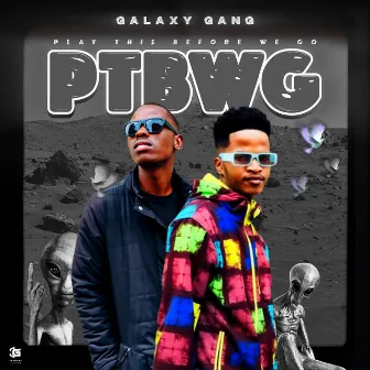 PTBWG by Galaxy Gang