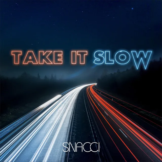 Take it Slow