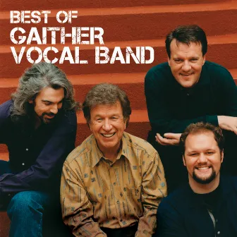 Best Of The Gaither Vocal Band by Gaither Vocal Band