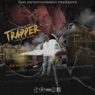 Definition Of A Trapper by Kool Kat