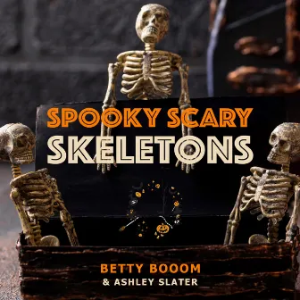 Spooky Scary Skeletons by Ashley Slater