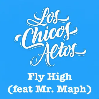 Fly High by Los Chicos Altos