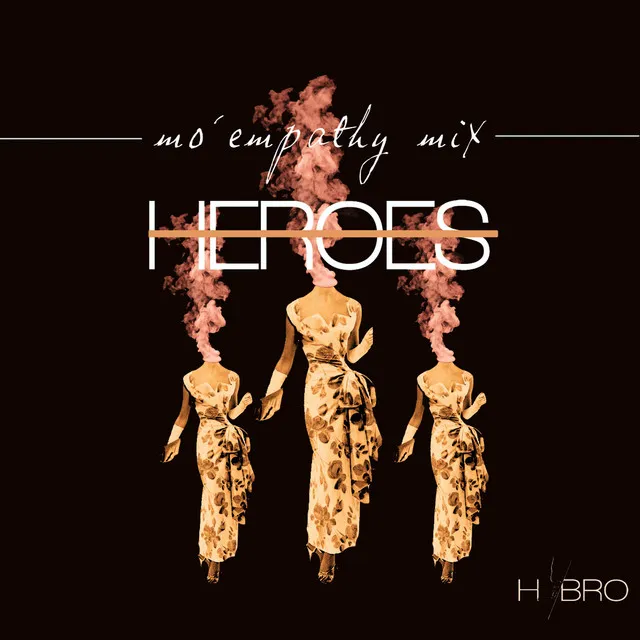 Heroes - Mo' Empathy Mix