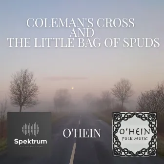 Coleman's Cross And The Little Bag Of Spuds by O'Hein