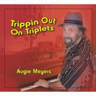 Trippin out on Triplets by Augie Meyers