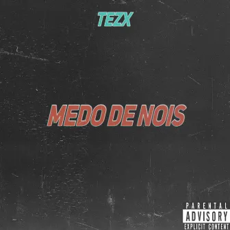 Medo de Nois by Terceirizado