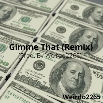 Gimme that (Remix) by Weirdo