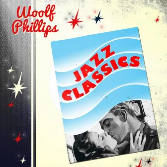 Jazz Classics by Woolf Phillips