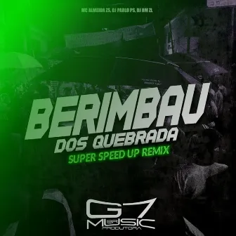 Berimbau dos Quebrada - Super Speed Up by DJ Pablo PS