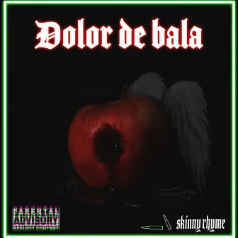 Dolor De Bala by Skinny Rhyme