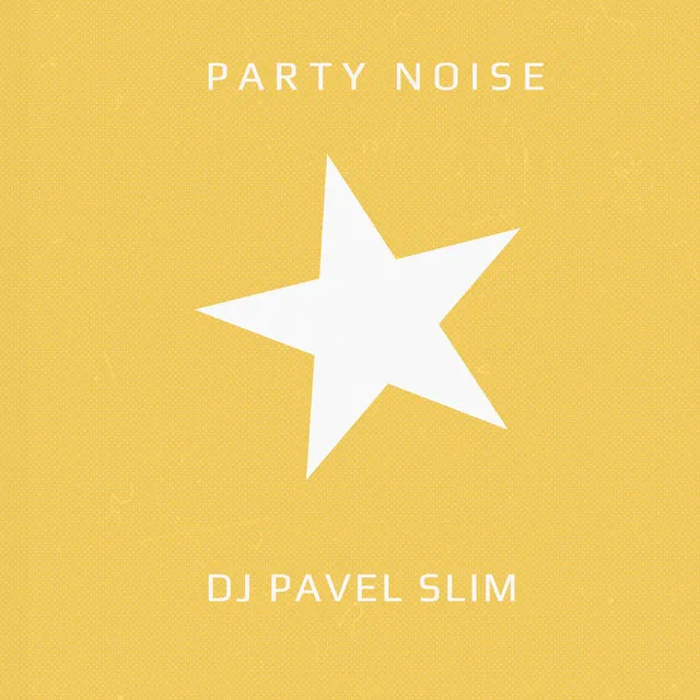 Party Noise - Original mix