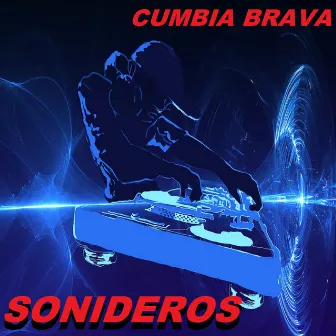 Cumbia Brava by Sonideros