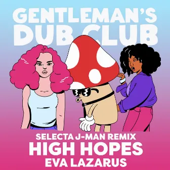 High Hopes (Selecta J-Man Remix) by Eva Lazarus