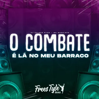 O Combate É Lá no Meu Barraco by MC Magrinho