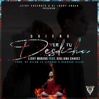 Quiero Ver Tu Desdicha by Licky Moreno