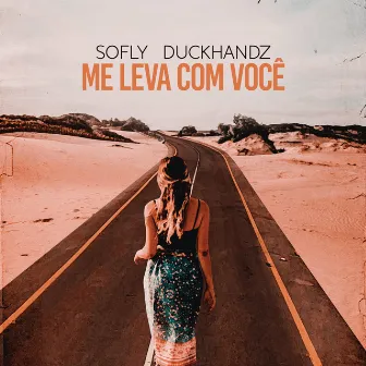 Me Leva Com Você by Duckhandz