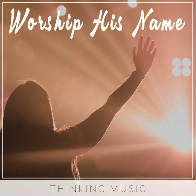 Worship His Name