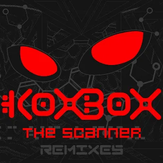 The Scanner Remixes by KoxBox