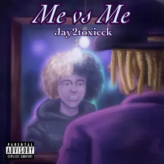 Me vs Me by Jay2toxiccK