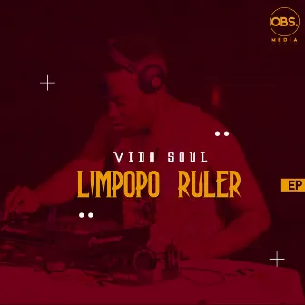 Limpopo Ruler EP by Vida-Soul