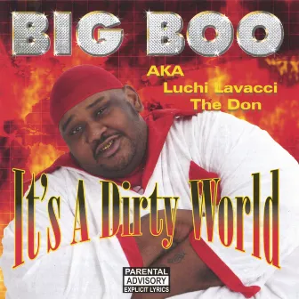 It's A Dirty World by Big Boo