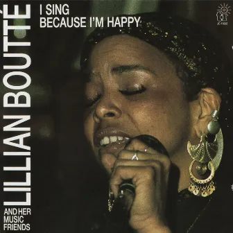 I Sing Because I'm Happy by Lillian Boutté