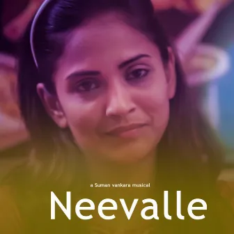 Neevalle by Suman Vankara