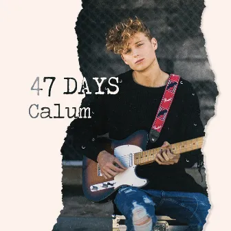 47 Days by Calum