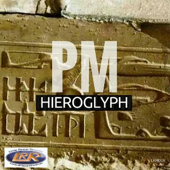 Hieroglyph by PM