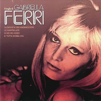 Il meglio di Gabriella Ferri by Gabriella Ferri