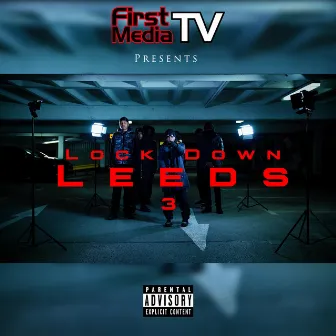 Lock Down Leeds 3 by First Media TV